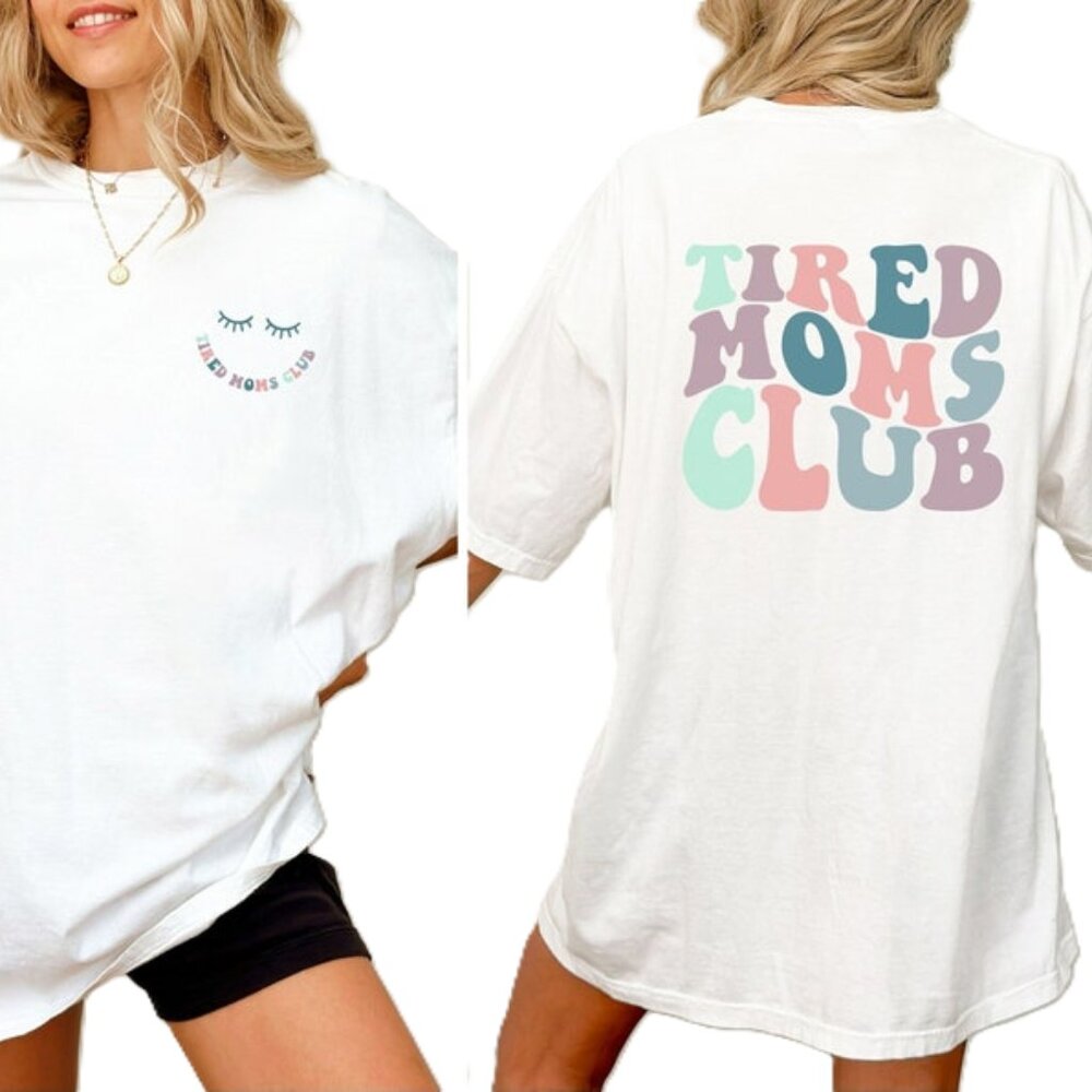 Tired Moms Club T-Shirt